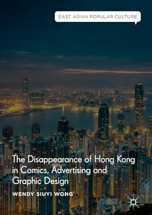 Seller image for The Disappearance of Hong Kong in Comics, Advertising and Graphic Design for sale by AHA-BUCH GmbH