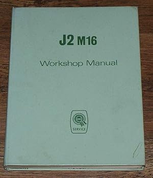 Workshop Manual J2 M16 and 152 Vehicles - The British Motor Corporation Limited, BMC Service divi...