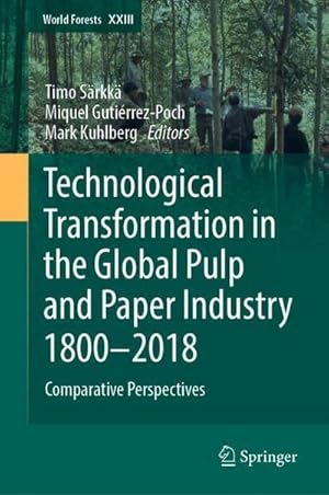 Bild des Verkufers fr Technological Transformation in the Global Pulp and Paper Industry 18002018 : Comparative Perspectives zum Verkauf von AHA-BUCH GmbH