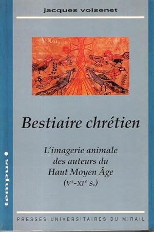 Bestiaire Chétien : L'imagerie Des Auteurs Du Haut Moyen Âge ( V° - XI° s. )