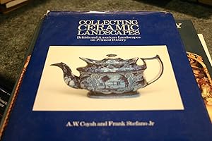 Seller image for Collecting Ceramic Landscapes: British and American Landscapes on Printed Pottery for sale by SGOIS