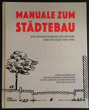 Bild des Verkufers fr Manuale zum Stdtebau. Die Systematisierung des Wissens von der Stadt 1870-1950. zum Verkauf von Antiquariat Im Seefeld / Ernst Jetzer