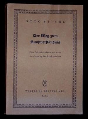 Bild des Verkufers fr Der Weg zum Kunstverstndnis. Eine Schnheitslehre nach der Anschauung des Bauknstlers. zum Verkauf von Antiquariat Hecht