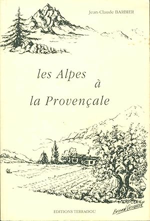 Bild des Verkufers fr Les Alpes  la Provenale zum Verkauf von dansmongarage