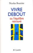 Image du vendeur pour Vivre debout ou l'quilibre retrouv mis en vente par Les Kiosques