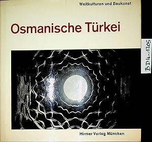 Seller image for Osmanische Trkei Text: Ulya Vogt-Gknil. Fotos: Eduard Widmer Vorw. : Jrgen Joedicke (=Weltkulturen und Baukunst) for sale by ANTIQUARIAT.WIEN Fine Books & Prints