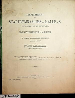 Bild des Verkufers fr HALLE / SAALE- Jahresbericht des Stadtgymnasiums zu Halle a/S. von Ostern 1908 bis Ostern 1909 41. Jahrgang zum Verkauf von ANTIQUARIAT.WIEN Fine Books & Prints