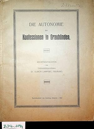 Bild des Verkufers fr Die Autonomie der Konfessionen in Graubnden : Rechtsgutachten zum Verkauf von ANTIQUARIAT.WIEN Fine Books & Prints
