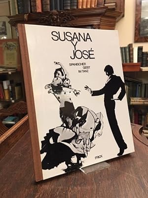 Seller image for Susana y Jose : Spanischer Geist im Tanz. for sale by Antiquariat an der Stiftskirche