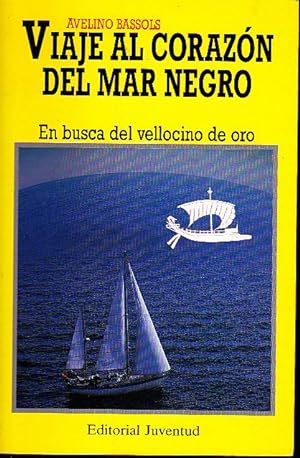 Seller image for VIAJE AL CORAZON DEL MAR NEGRO. EN BUSCA DEL VELLOCINO DE ORO. for sale by Books Never Die