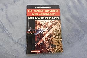 Les Années Tragiques D'Un Aérodrome Saint-Jacques-De-La-Lande 1934-1944