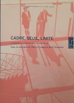 Bild des Verkufers fr Cadre, Seuil, Limite la question de la frontire dans la thorie de l'art zum Verkauf von A Balzac A Rodin