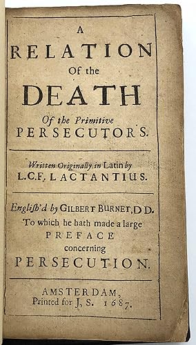 A relation of the death of the primitive persecutors. English'd by Gilbert Burnet. To which he ha...