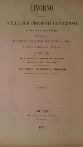 Bild des Verkufers fr LIVORNO CONSIDERATO NELLE SUE PRESENTI CONDIZIONI E NEL SUO AVVENIRE. Principalmente in ragione del taglio dell'istmo di Suez e della centrale italiana. Lezione detta all'I. e R. Accademia dei Georgofili nell'adunanza del 1 giugno 1856. zum Verkauf von studio bibliografico pera s.a.s.