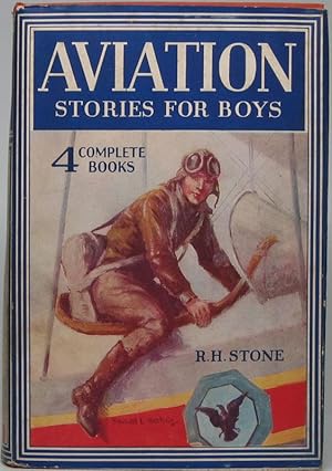 Aviation Stories for Boys: Four Complete Books in One Volume -- Sky Riders of the Atlantic, Lost ...