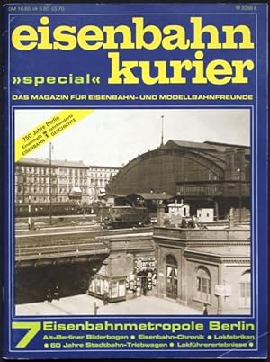 Eisenbahn-Kurier EK-Special 7: Eisenbahnmetropole Berlin. 750 Jahre Berlin