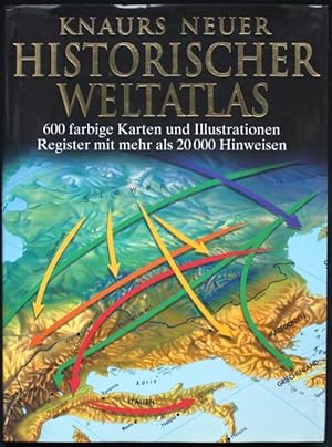 Knaurs neuer historischer Weltatlas - 600 farbige Karten und Illustrationen, Register mit mehr al...