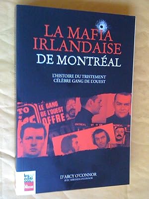 Imagen del vendedor de La mafia irlandaise de Montral - L'histoire du tristement clbre gang de l'ouest a la venta por Claudine Bouvier