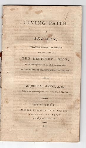 Living Faith: A Sermon; preached before the Society for the Relief of the Destitute Sick, on the ...