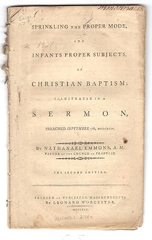 Sprinkling the Proper Mode, and Infants Proper Subjects of Christian Baptism; Illustrated in a Se...