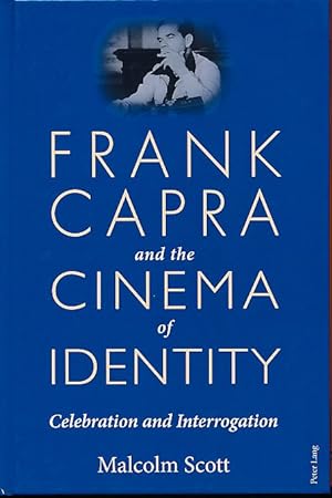 Bild des Verkufers fr Frank Capra and the Cinema of Identity. Celebration and Interrogation. zum Verkauf von Fundus-Online GbR Borkert Schwarz Zerfa