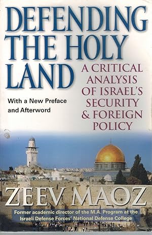 Immagine del venditore per DEFENDING THE HOLY LAND A Critical Analysis of Israel's Security and Foreign Policy venduto da Books on the Boulevard