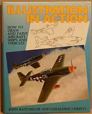 Bild des Verkufers fr Illustration in Action: How to Draw and Paint Aircraft, Ships and Vehicles. zum Verkauf von Military Books