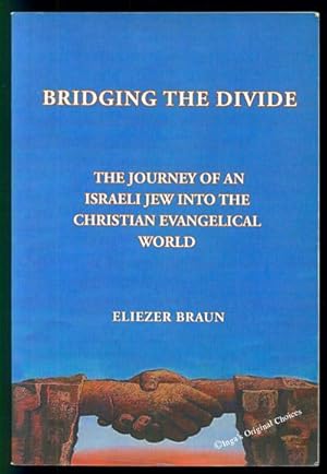 Bridging the Divide: The Journey of an Israeli Jew Into the Christian Evangelical World