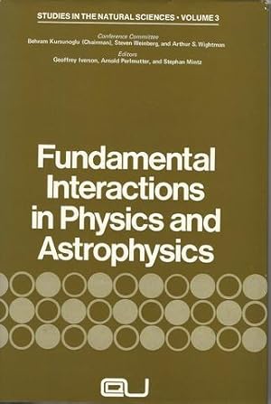 Immagine del venditore per Fundamental Interactions in Physics and Astrophysics (Studies in the Natural Sciences,) venduto da Lavendier Books