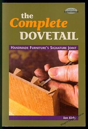 Seller image for The Complete Dovetail: Handmade Furniture's Signature Joint for sale by Inga's Original Choices