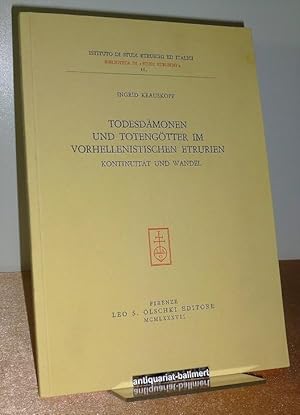 Todesdämonen und Totengötter im vorhellenistischen Etrurien. Kontinuität und Wandel.