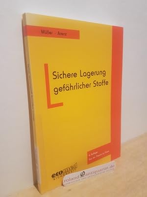 Seller image for Sichere Lagerung gefhrlicher Stoffe : von der Theorie zur Praxis ; [OHNE DVD!] / Mller ; Arenz for sale by Roland Antiquariat UG haftungsbeschrnkt