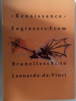 Seller image for Renaissance Engineers from Brunelleschi to Leonardo da Vinci, for sale by Antiquariat Maiwald