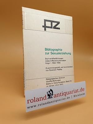 Bild des Verkufers fr Bibliographie zur Sexualerziehung Teil: Folge 1., 1965 - 1968 / Verffentlichungen ; Bd. 10 zum Verkauf von Roland Antiquariat UG haftungsbeschrnkt