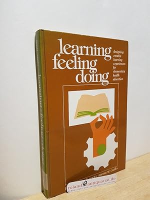 Seller image for Learning, Feeling, Doing: Designing Creative Learning Experiences for Elementary Health Education for sale by Roland Antiquariat UG haftungsbeschrnkt