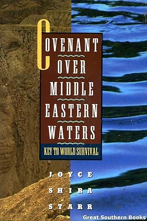 Covenant Over Middle Eastern Waters: Key to World Survival