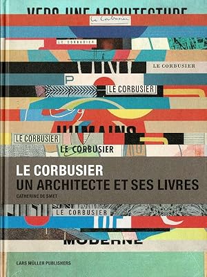 Bild des Verkufers fr Le Corbusier: un architecte et ses livres. zum Verkauf von adr. van den bemt