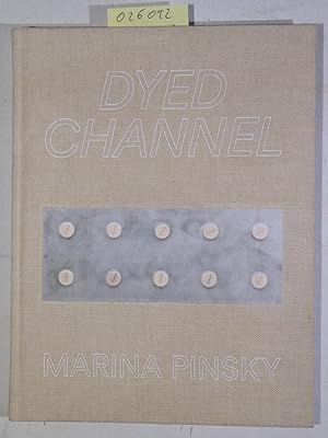 Imagen del vendedor de Marina Pinsky - Dyed Channel - Katalog zur Ausstellung in der Kunsthalle Basel, 22 january - 17 April 2016 a la venta por Antiquariat Trger