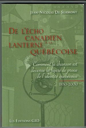 Bild des Verkufers fr De l'Echo Canadien  la Lanterne Qubcoise zum Verkauf von De Eglantier & Crazy Castle