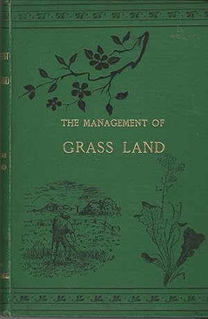 The Management of Grass Land, Laying Down Grass, Artificial Grasses Etc