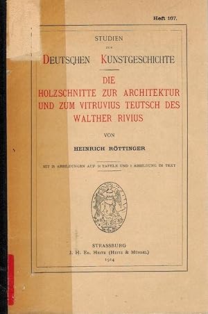 Die Holzschnitte zur Architektur und zum Vitruvius teutsch des Walther Rivius / Von Julius Baum ;...
