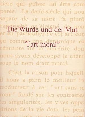 Image du vendeur pour Die Wrde und der Mut = "L` art moral" / Galerie Georg Nothelfer. Hrsg. von Manfred de la Motte. [bers.: Paul Celan .] mis en vente par Licus Media