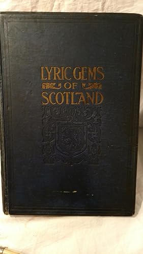 LYRIC GEMS OF SCOTLAND, A COLLECTION OF THE MOST ADMIRED SCOTTISH SONGS ARRANGED WITH PIANOFORTE ...