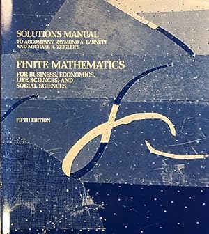 Seller image for Solutions Manual to Accompany Raymond A. Barnett and Michael R. Ziegler's: Finite Mathematics for Business, Economics, Life Sciences, and Social Sciences - 5th Edition for sale by BookMarx Bookstore