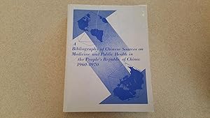 Immagine del venditore per A Bibliography of Chinese Sources on Medicine and Public Health in the People's Republic of China: 1960-1970 venduto da Jennifer Duncan