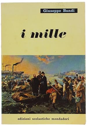 Immagine del venditore per I MILLE. Riduzione e commento a cura di Benedetto Brugioni.: venduto da Bergoglio Libri d'Epoca