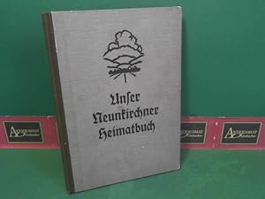 Unser Neunkirchner Heimatbuch. - Erarbeitet von der Lehrerschaft des Verwaltungsbezirkes Neunkirc...