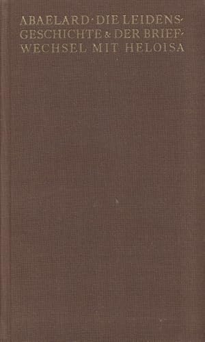 Bild des Verkufers fr Die Leidensgeschichte und der Briefwechsel mit Heloisa. bertr. u. hrsg. von Eberhard Brost zum Verkauf von Versandantiquariat Nussbaum