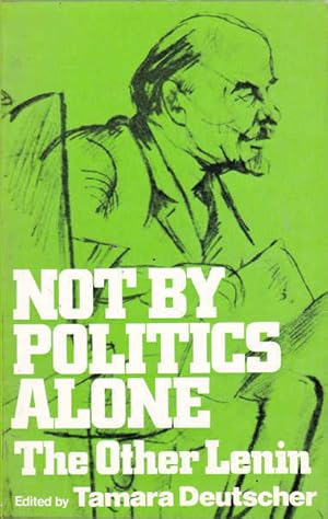 Seller image for Not By Politics Alone: The Other Lenin for sale by Goulds Book Arcade, Sydney