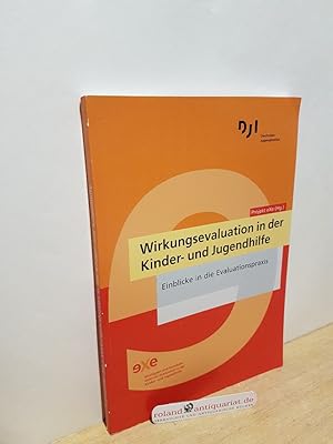 Bild des Verkufers fr Wirkungsevaluation in der Kinder- und Jugendhilfe.: ber hohe Erwartungen, fachliche Erfordernisse und konzeptionelle Antworten. zum Verkauf von Roland Antiquariat UG haftungsbeschrnkt